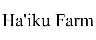 HA'IKU FARM