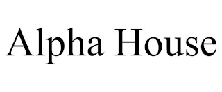 ALPHA HOUSE