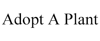 ADOPT A PLANT