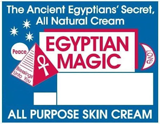 THE ANCIENT EGYPTIANS' SECRET, ALL NATURAL CREAM PEACE BLESSINGS UNTO YOU EGYPTIAN MAGIC LOVE ALL PURPOSE SKIN CREAM