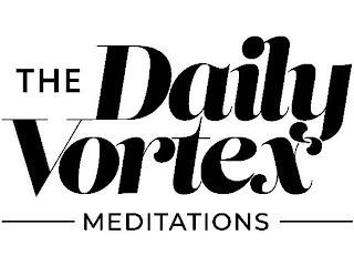 THE DAILY VORTEX MEDITATIONS