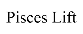 PISCES LIFT