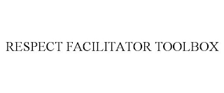 RESPECT FACILITATOR TOOLBOX