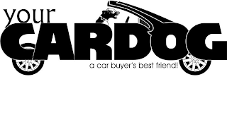 YOUR CARDOG A CAR BUYER'S BEST FRIEND