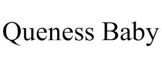 QUENESS BABY