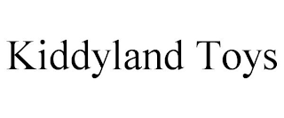 KIDDYLAND TOYS