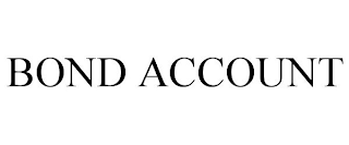 BOND ACCOUNT