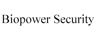 BIOPOWER SECURITY