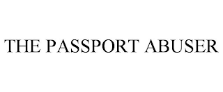 THE PASSPORT ABUSER