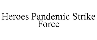 HEROES PANDEMIC STRIKE FORCE