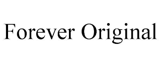 FOREVER ORIGINAL