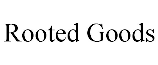 ROOTED GOODS