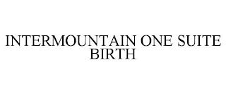 INTERMOUNTAIN ONE SUITE BIRTH