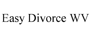 EASY DIVORCE WV