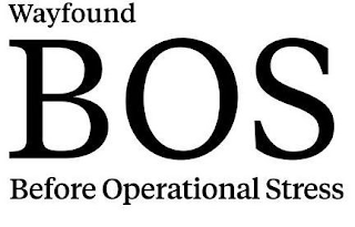 WAYFOUND BOS BEFORE OPERATIONAL STRESS