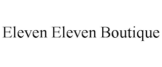 ELEVEN ELEVEN BOUTIQUE