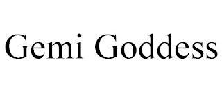 GEMI GODDESS