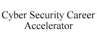 CYBER SECURITY CAREER ACCELERATOR