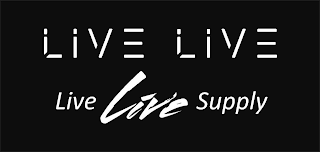 LIVE LIVE LIVE LIVE SUPPLY