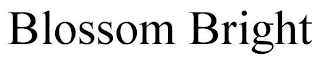 BLOSSOM BRIGHT