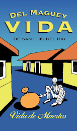 DEL MAGUEY VIDA DE SAN LUIS DEL RIO VIDA DE MUERTOS