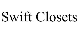 SWIFT CLOSETS