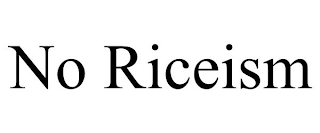 NO RICEISM