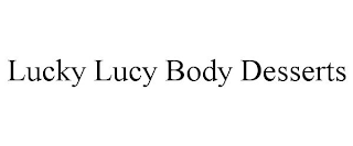 LUCKY LUCY BODY DESSERTS