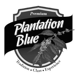 PREMIUM PLANTATION BLUE TRADITION· CLASS·EXPERIENCE