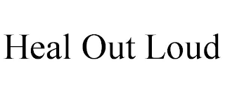 HEAL OUT LOUD