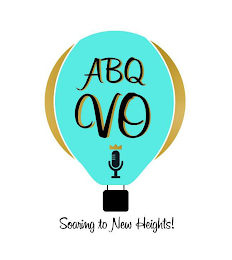 ABQ VO SOARING TO NEW HEIGHTS!