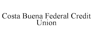 COSTA BUENA FEDERAL CREDIT UNION