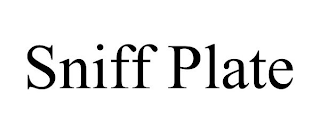 SNIFF PLATE