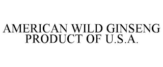 AMERICAN WILD GINSENG PRODUCT OF U.S.A.