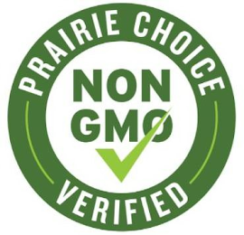 PRAIRIE CHOICE VERIFIED NON GMO