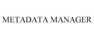 METADATA MANAGER