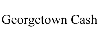 GEORGETOWN CASH