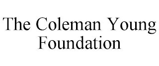 THE COLEMAN YOUNG FOUNDATION