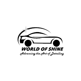 WORLD OF SHINE ADVANCING THE ART OF DETAILING