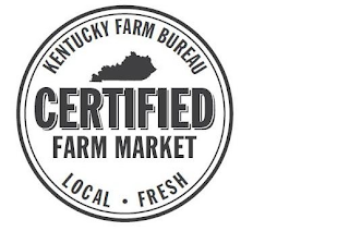 KENTUCKY FARM BUREAU CERTIFIED FARM MARKET LOCAL · FRESH