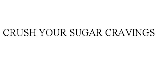 CRUSH YOUR SUGAR CRAVINGS