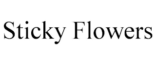 STICKY FLOWERS