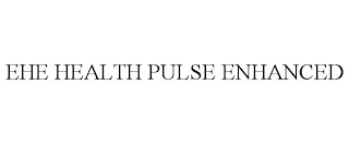 EHE HEALTH PULSE ENHANCED