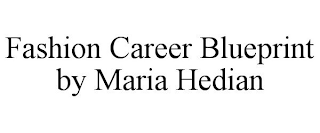 FASHION CAREER BLUEPRINT BY MARIA HEDIAN