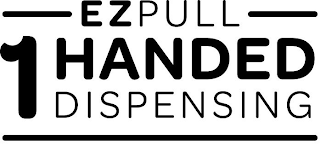 EZPULL 1 HANDED DISPENSING