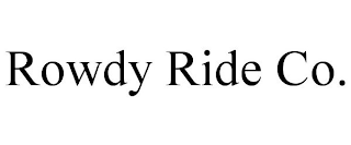 ROWDY RIDE CO.