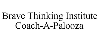 BRAVE THINKING INSTITUTE COACH-A-PALOOZA