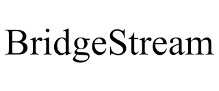 BRIDGESTREAM