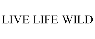 LIVE LIFE WILD