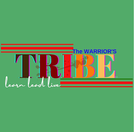 THE WARRIOR'S TRIBE LEARN LEAD LIVE